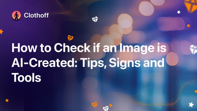 How to Check if an Image is AI-Created: Tips, Signs and Tools